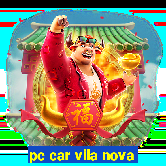 pc car vila nova